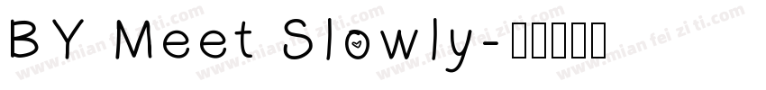 BY Meet Slowly字体转换